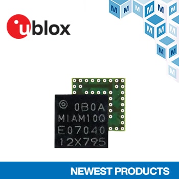 Mouser Shipping U-blox MIA-M10 GNSS SiP Modules For Asset Tracking ...